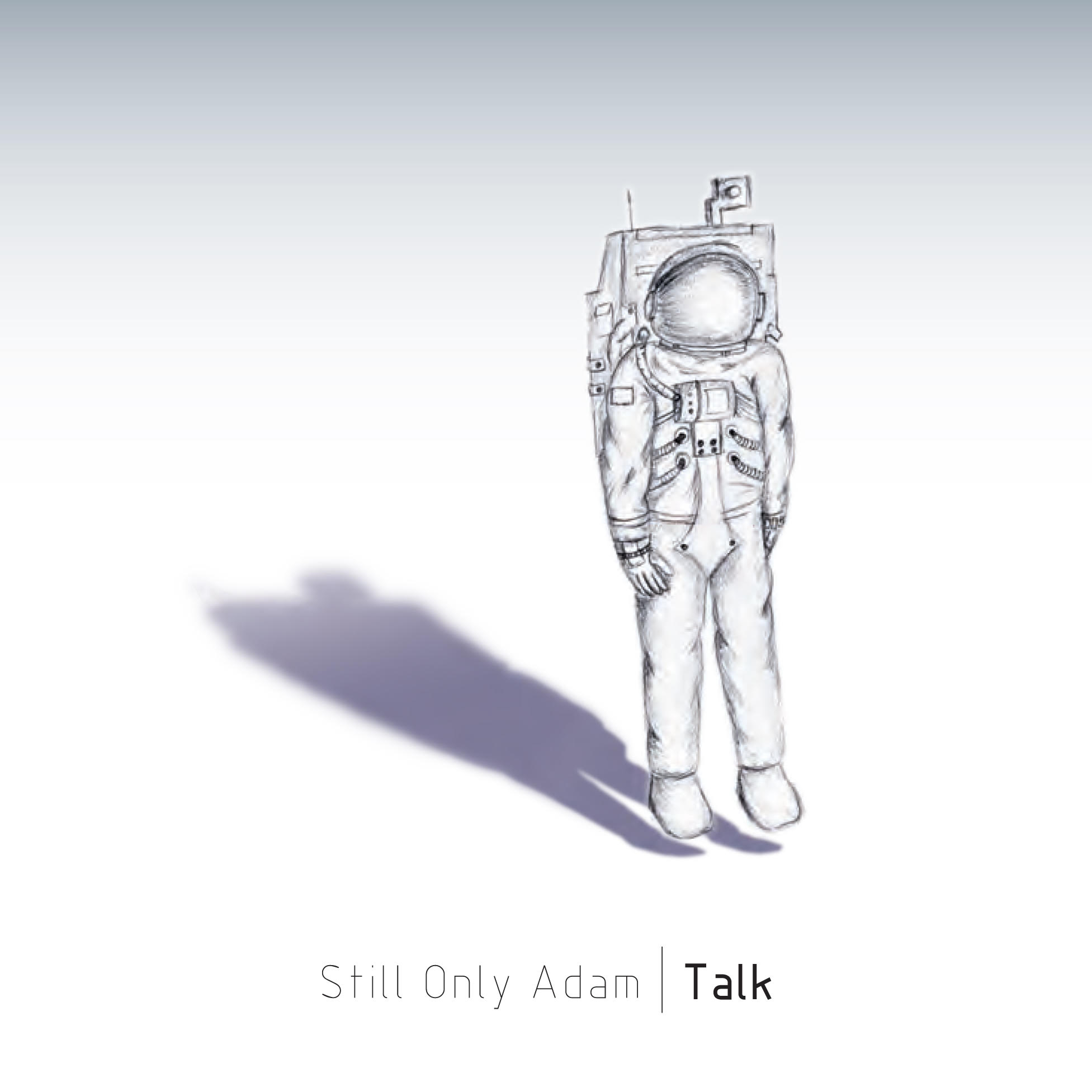 Still Only Adam – Talk